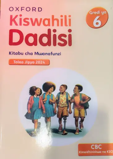 OUP Kiswahili Dadisi Kitabu cha Mwanafunzi Gredi ya 6