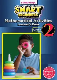 Storymoja Smart Beginners Mathematical Activities Learner's Book Grade 2