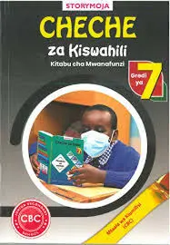 Storymoja Cheche Za Kiswahili Kitabu Cha Mwanafunzi Gredi Ya 7